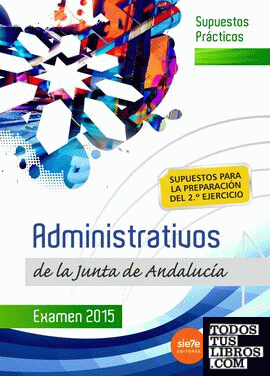 Supuestos Prácticos de Administrativos de la Junta de Andalucía. Preparación del 2º ejercicio