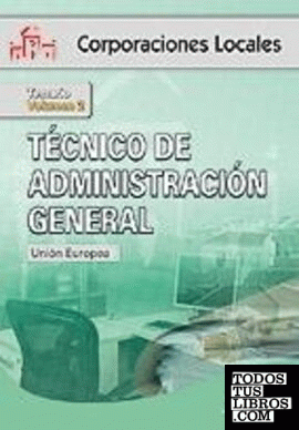 Técnico de Administración General de Corporaciones Locales. Volumen II. Unión Europea