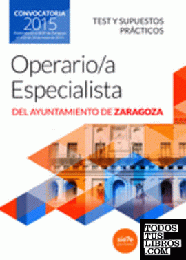 Operario/a Especialista del Ayuntamiento de Zaragoza. Test y supuestos prácticos.