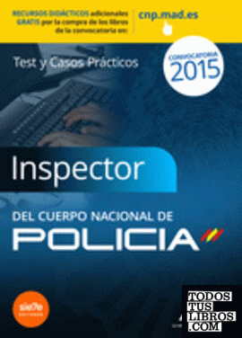 Inspectores del Cuerpo Nacional de Policía. Test y casos prácticos