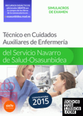 Técnico en Cuidados Auxiliares de Enfermería del Servicio Navarro de Salud-Osasunbidea. Simulacros examen