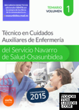 Técnico en Cuidados Auxiliares de Enfermería del Servicio Navarro de Salud-Osasunbidea. Temario. Volumen I