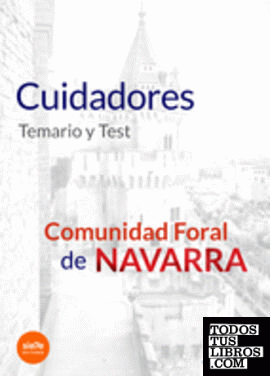 Cuidadores de la Comunidad Foral de Navarra. Temario y Test.