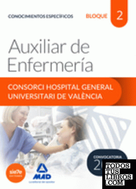 Auxiliar de Enfermería del Consorci Hospital General Universitari de València Temario. Bloque 2  Conocimientos específicos