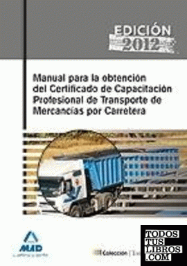Manual para la obtención del certificado de capacitación profesional de transporte de mercancías por carretera