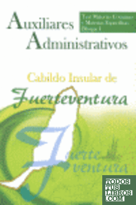 Auxiliares Administrativos, Cabildo Insular de Fuerteventura. Test materias comunes y materias específicas, bloque I