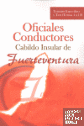 Oficiales Conductores, Cabildo Insular de Fuerteventura. Temario específico y test, temas 4 a 10
