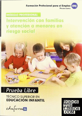 Técnico Superior en Educación Infantil, intervención con familias y atención a menores en riesgo social. Pruebas libres