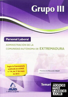 Personal Laboral de la Administración, grupo III, Comunidad Autónoma de Extremadura. Temario común y test