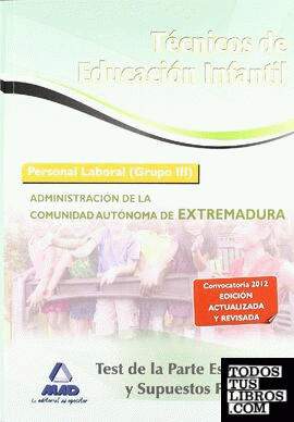 Técnicos en Educación Infantil, personal laboral, grupo III, Comunidad Autónoma de Extremadura. Test de la parte específica y supuestos prácticos