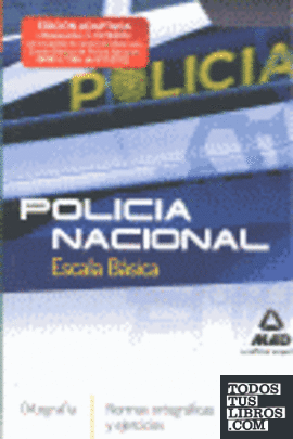 Escala Básica de Policía Nacional, ortografía. Normas ortográficas y ejercicios