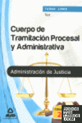 Cuerpo de Tramitación Procesal y Administrativa, turno libre, Administración de Justicia. Test