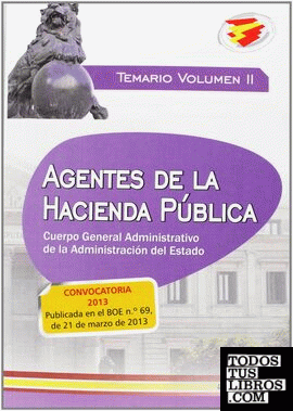 Agentes de la Hacienda Pública. Cuerpo  General Administrativo de la Administración del Estado. Temario Volumen II