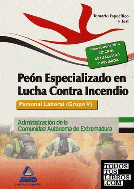 Peón Especializado en Lucha Contra Incendios. Personal Laboral (Grupo V) de la Administración de la Comunidad Autónoma de Extremadura. Temario y Test