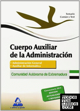 Cuerpo Auxiliar de la Administración de la Comunidad Autónoma de Extremadura. Temario común y test