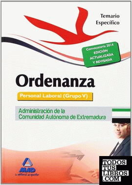 Ordenanzas. Personal Laboral (Grupo V) de la Administración de la Comunidad Autónoma de Extremadura. Temario Especifico