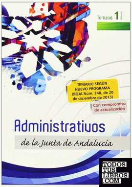 Administrativos de la Junta de Andalucía. Turno Libre. Temario. Volumen I