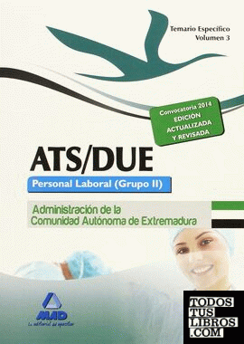 ATS/DUE. Personal Laboral (Grupo II) de la Administración de la Comunidad Autónoma de Extremadura. Temario Específico. Volumen III