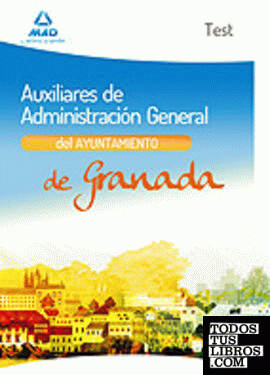 Auxiliares de Administración General del Ayuntamiento de Granada. Test
