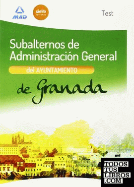 Subalternos de Administración General del Ayuntamiento de Granada. Test