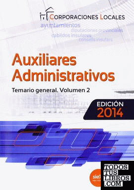 Auxiliares Administrativos de Corporaciones Locales. Temario General Vol II