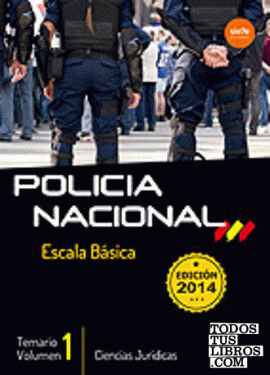 Escala Básica de Policía Nacional. Temario Volumen 1: Ciencias Jurídicas