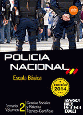 Escala Básica de Policía Nacional. Temario Volumen 2: Ciencias Sociales y Materias Técnico-Científicas