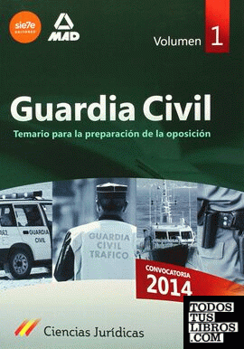 Guardia CivilTemario para la Preparación de Oposición. Ciencias Jurídicas Volumen 1