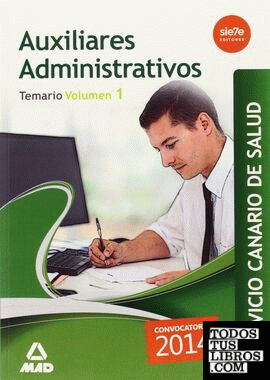 Auxiliares Administrativos del Servicio Canario de Salud. Temario Volumen 1