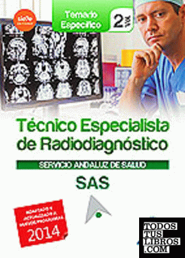 Técnicos Especialistas en Radiodiagnóstico del Servicio Andaluz de Salud. Temario específico vol 2