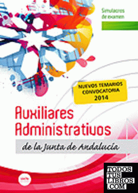 Auxiliares Administrativos de la Junta de Andalucía. Simulacros de Examen