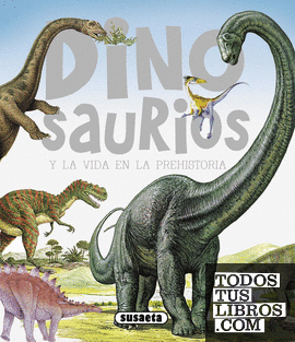 Dinosaurios Y La Vida En La Prehistoria de Susaeta, Equipo 978-84-677-0107-4