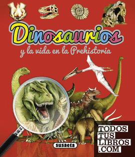 Dinosaurios y la vida en la prehistoria