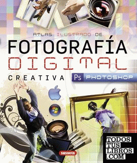 Atlas ilustrado de fotografía digital creativa con photoshop