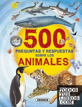 500 preguntas y respuestas sobre los animales
