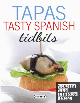 Tapas. Tasty Spanish Tidbits