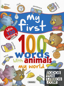 My First 100 Words With Animals. My World