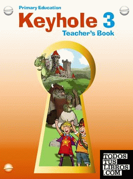 Keyhole, 3 Educación Primaria. Teacher's book