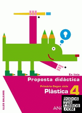 En Línia, plàstica, 4 Educació Primària (Baleares). Proposta didàctica i recursos didàctics del professor