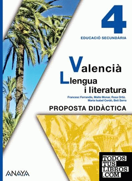 Valencià: Llengua  i literatura 4. Proposta Didàctica.