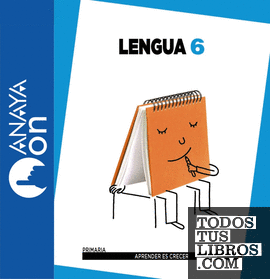 Lengua 6. Primaria. Anaya On. Lengua 6. Primaria. Anaya On.