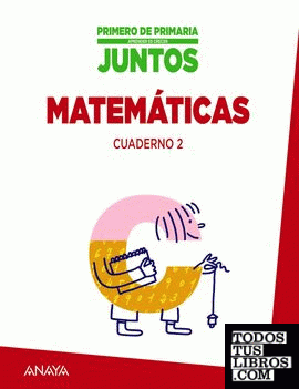 Aprender es crecer juntos 1.º Cuaderno de Matemáticas 2.