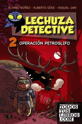 Lechuza Detective 2: Operación Petroglifo Lechuza Detective 2: Operación Petroglifo