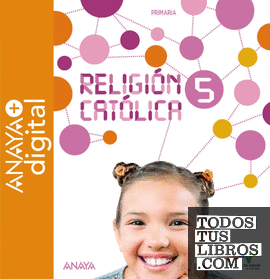 Religión Católica 5. Primaria. Anaya + Digital. Religión Católica 5. Primaria. Anaya + Digital.