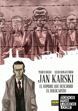 Jan Karski. El hombre descubrió el Holocausto
