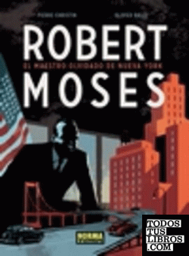 Robert Moses.