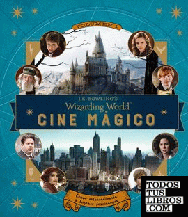 J.K. Rowling's Wizarding World: Cine mágico. Volumen 1