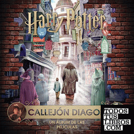 J.K. Rowling's Wizarding World: callejón Diagon. Un álbum de las películas