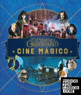 Cine mágico 4. Animales fantásticos: los crímenes de Grindelwald