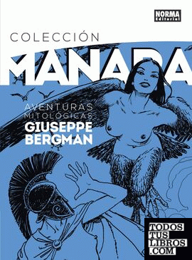 Colección Milo Manara 7. Aventuras mitológicas de Giuseppe Bergman